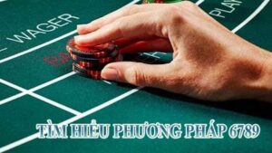 Phương pháp 6789 trong Baccarat được nhiều cược thủ săn đón